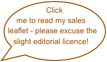 Click me to read my sales leaflet - please excuse the slight editorial license!